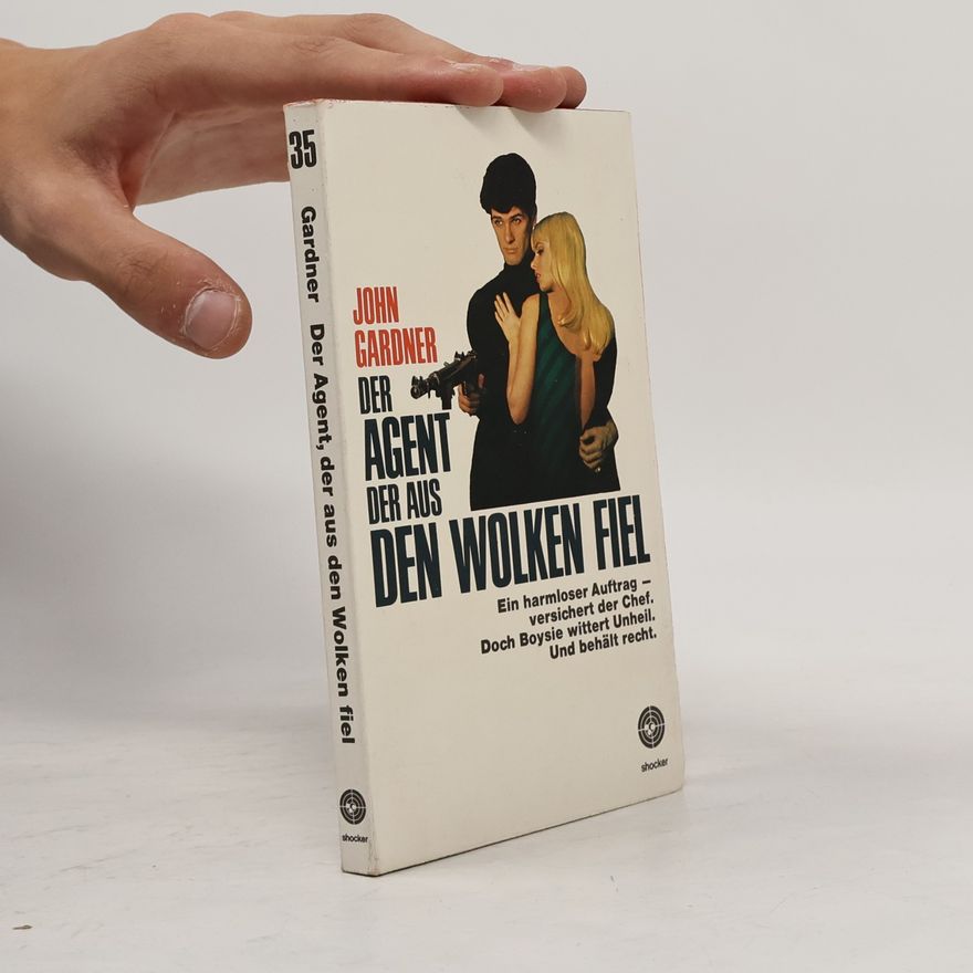 John Gardner Der Agent, der aus den Wolken fiel