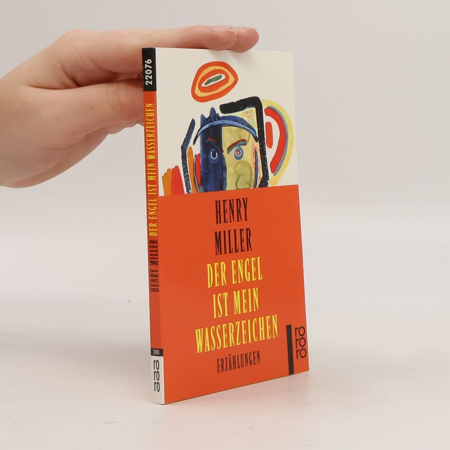 Henry Miller Der Engel ist mein Wasserzeichen