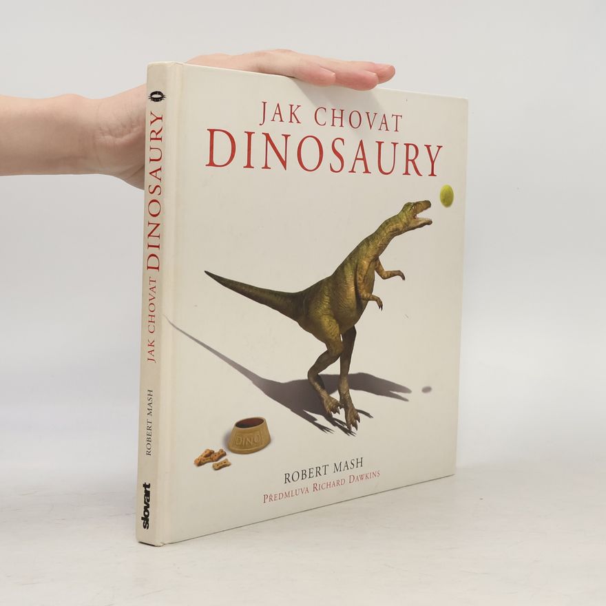 Robert Mash Jak chovat dinosaury