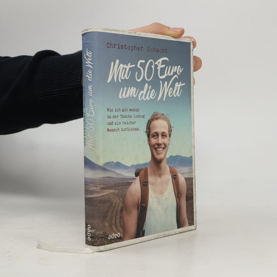 Christopher Schacht Mit 50 Euro um die Welt