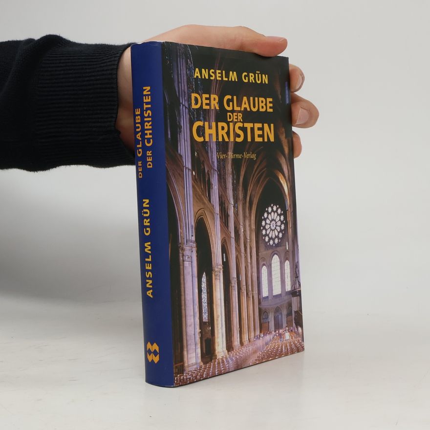 Anselm Grün Der Glaube der Christen 8