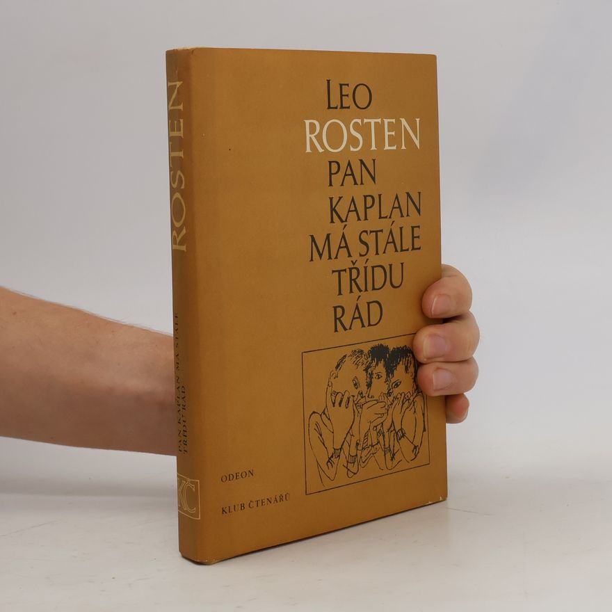 Leo Rosten Pan Kaplan má stále třídu rád