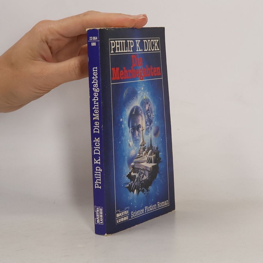 Philip K. Dick Die Mehrbegabten. Science Fiction