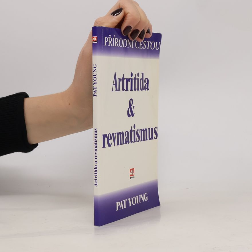 Pat Young Přírodní cestou: Artritida & revmatismus