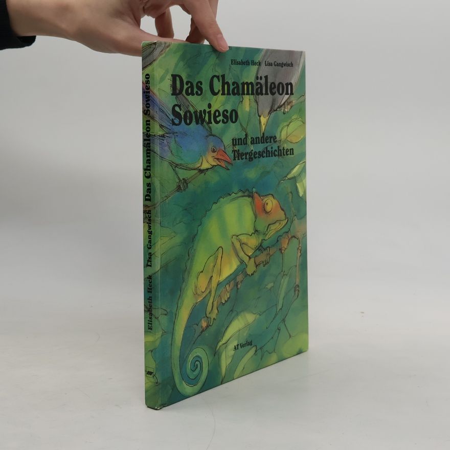 Lisa Gangwisch S Chamäleon Sowieso und anderi Tiergschichte: Mundartausgabe