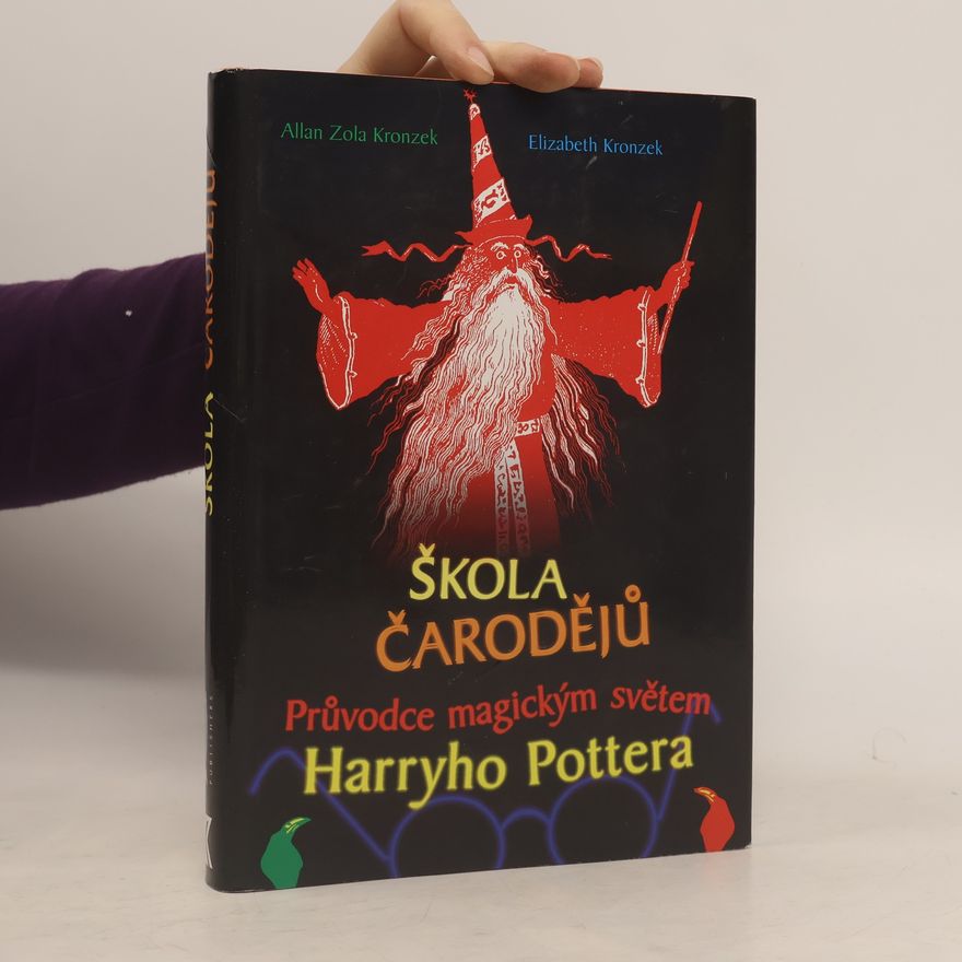 Allan Zola Kronzek Škola čarodějů. Průvodce magickým světem Harryho Pottera