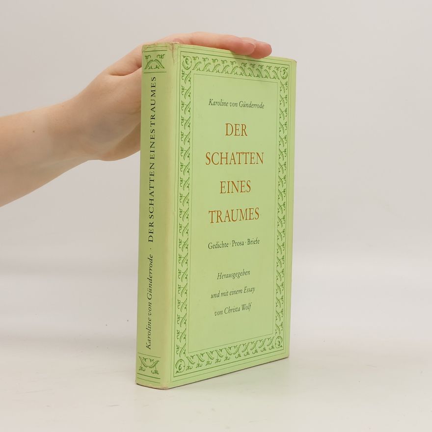 Karoline von Günderode Der Schatten eines Traumes