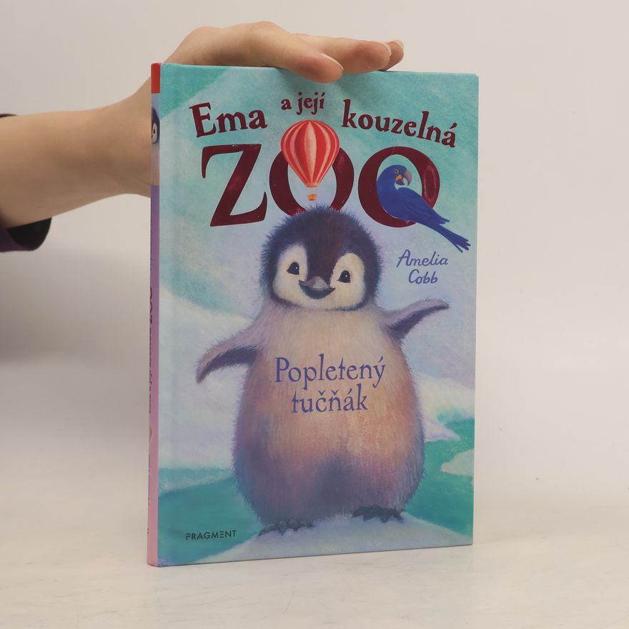 Cobb, Amelia Ema a její kouzelná zoo. Popletený tučňák