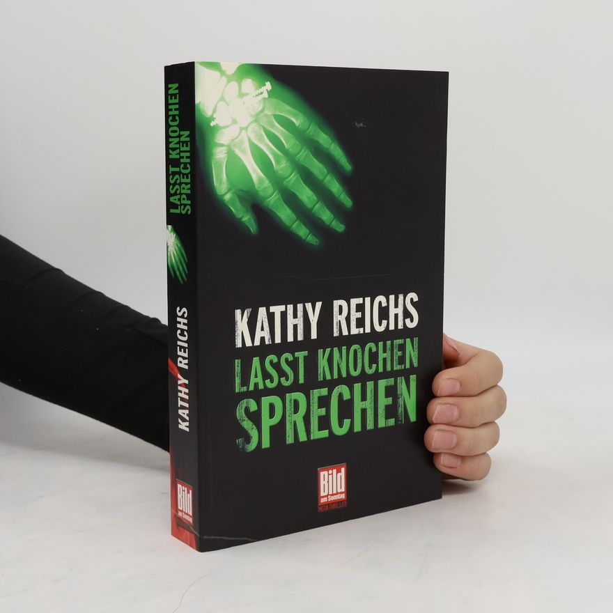 Kathy Reichs Lasst Knochen sprechen