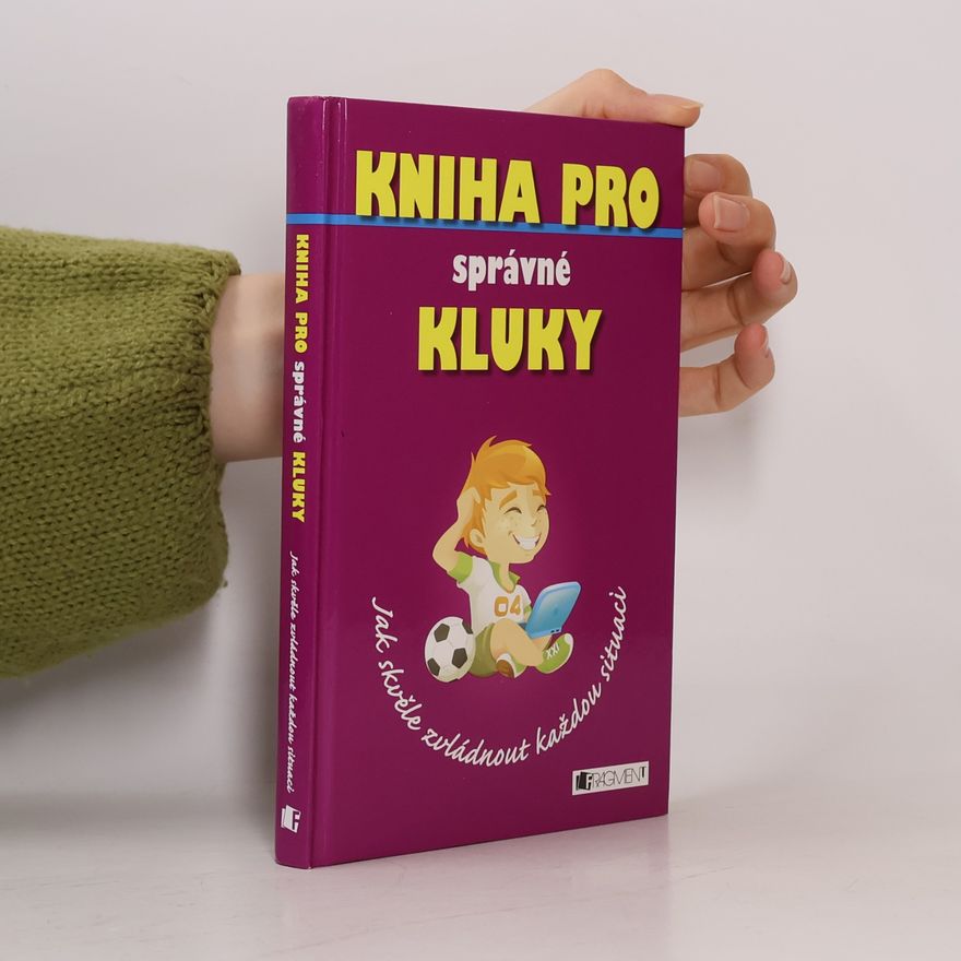 Marc-Oliver Martin Kniha pro správné kluky- Jak skvěle zvládnout každou situaci