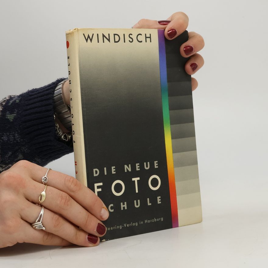 Hans Windisch Die Neue Foto Schule: 1. Die Technik