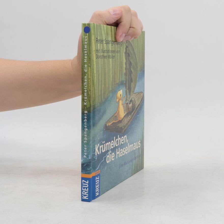 Peter Spangenberg Krümelchen, die Haselmaus
