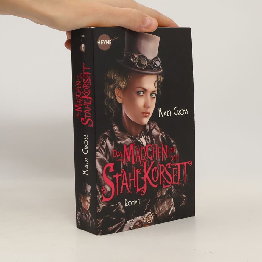 Kady Cross Das Mädchen mit dem Stahlkorsett