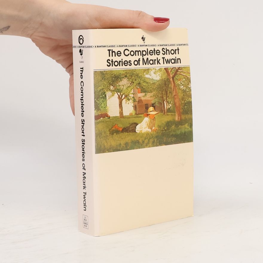 Mark Twain The complete short stories of Mark Twain