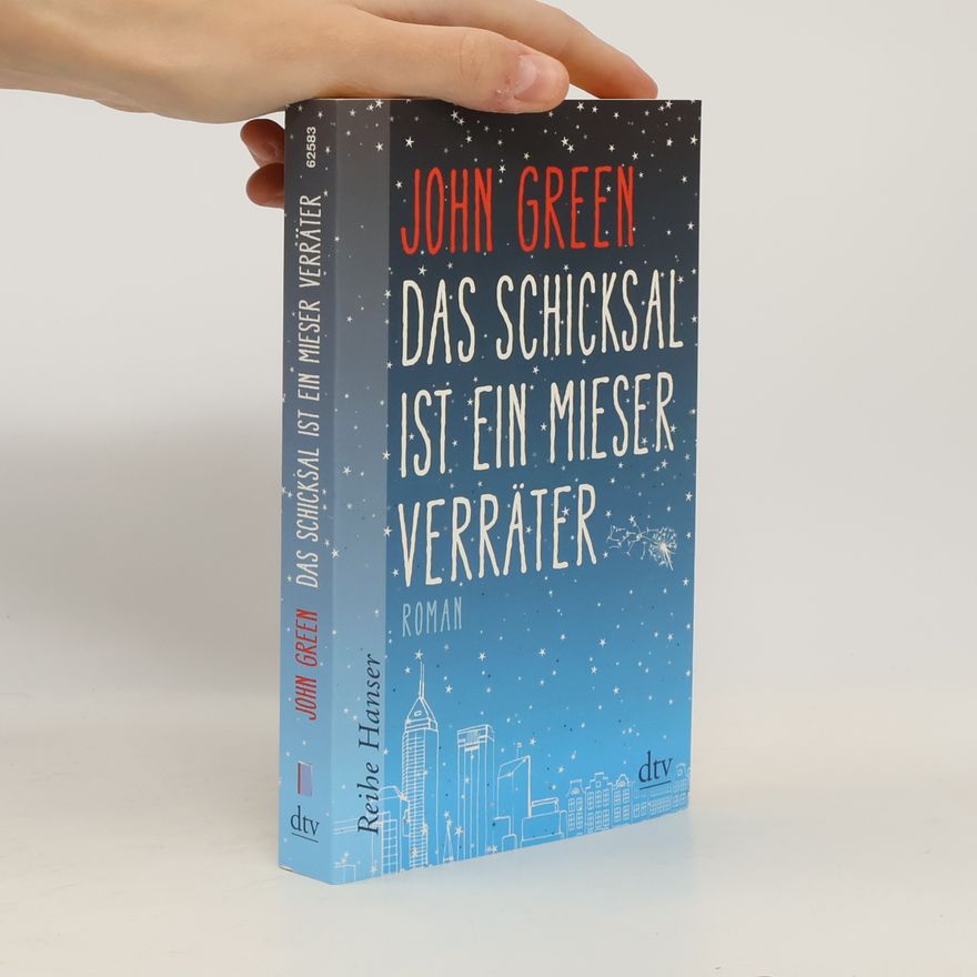 John Green Das Schicksal ist ein mieser Verräter