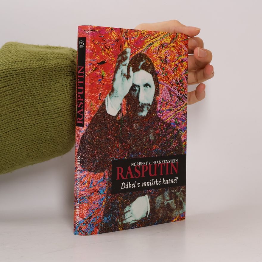 Norbert von Frankenstein Rasputin. Ďábel v mnišské kutně?