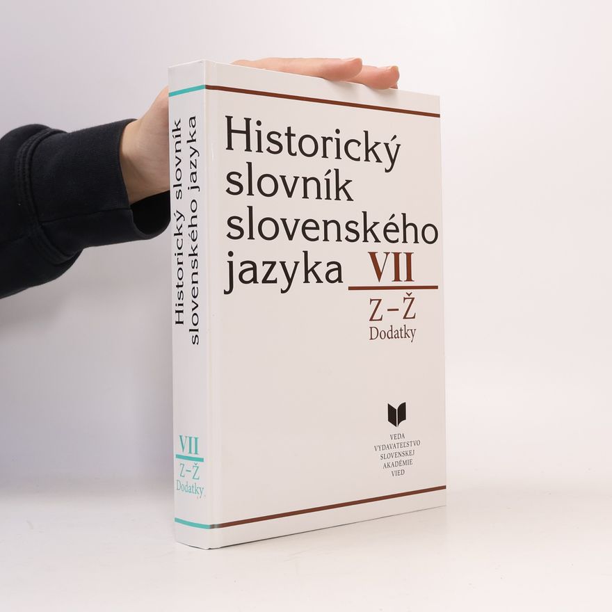 Autorenkollektiv Historický slovník slovenského jazyka VII: Z–Ž, Dodatky
