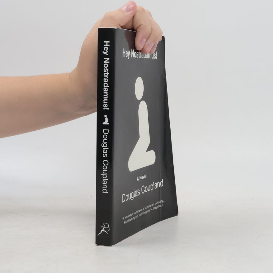 Douglas Coupland Hey Nostradamus!
