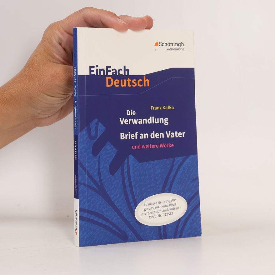 Franz Kafka Einfach Deutsch - Die Verwandlung; Brief an den Vater und weitere Werke