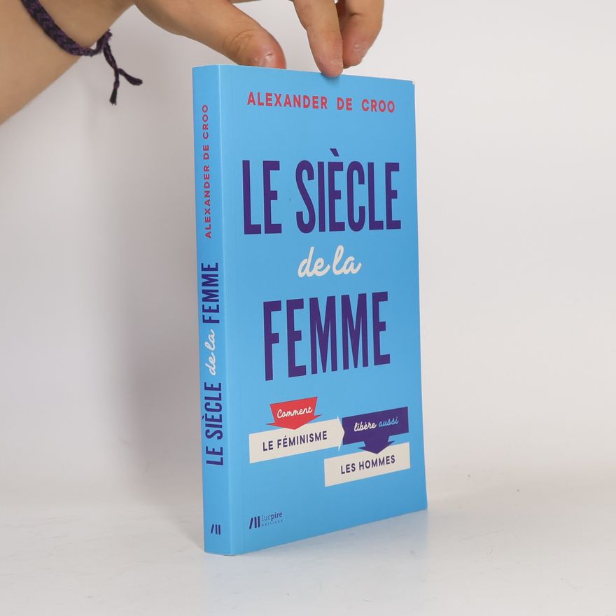 Alexander De Croo Le siècle de la femme