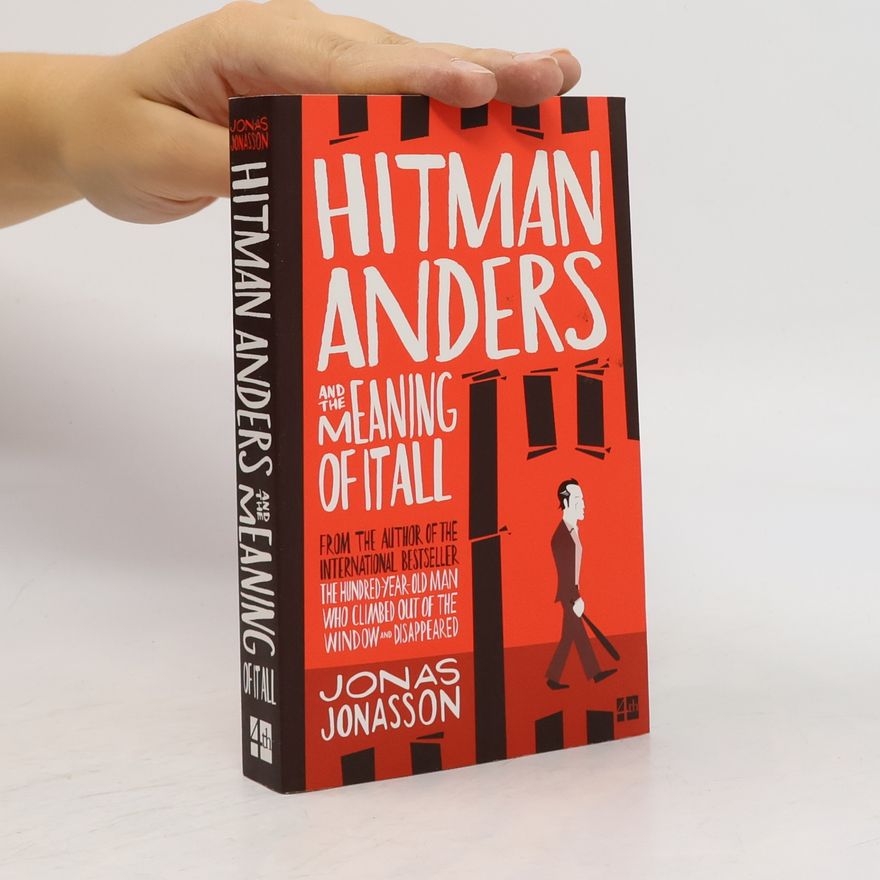 Jonas Jonasson Hitman Anders and the Meaning of it All