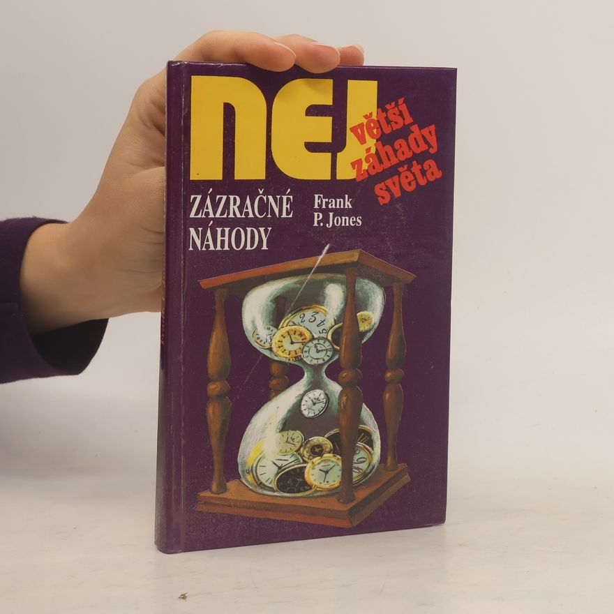 Frank P. Jones Největší záhady světa. Zázračné náhody