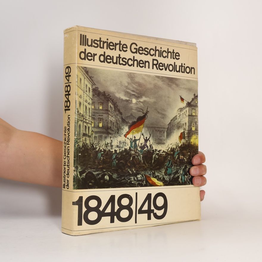 Various authors Illustrierte Geschichte der deutschen Revolution 1848/49