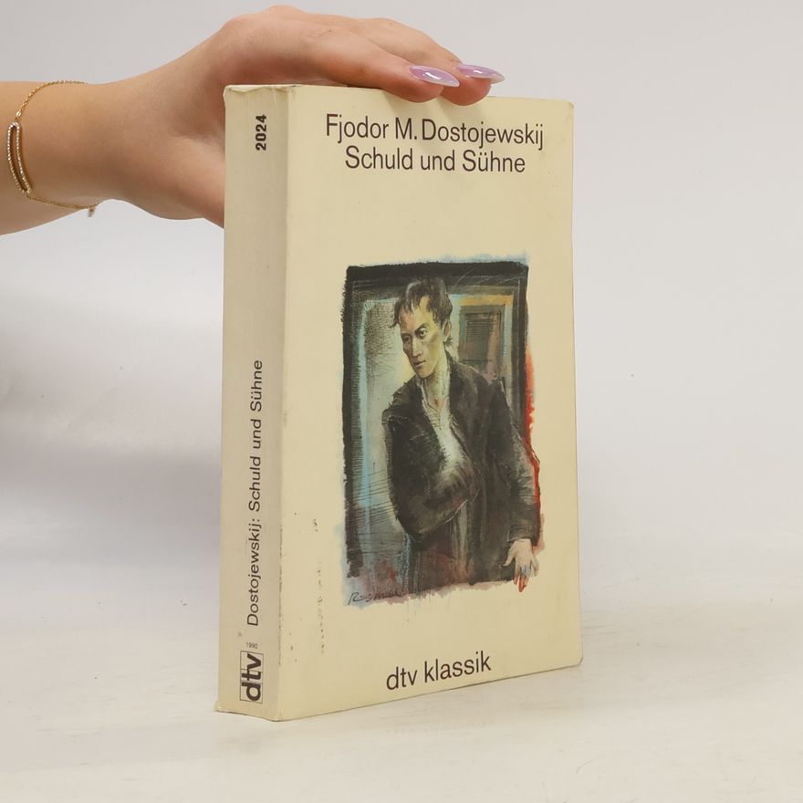 Fjodor Michailowitsch Dostojewski Schuld und Sühne