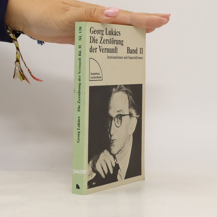 Georg Lukács Die Zerstörung der Vernunft