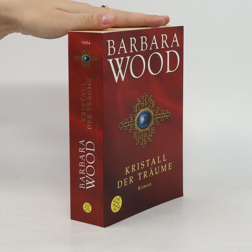 Barbara Wood Kristall der Träume: Roman