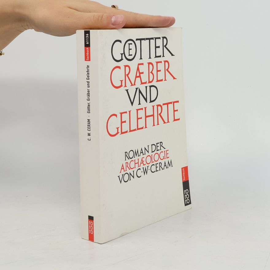 C. W. Ceram Götter, Gräber und Gelehrte