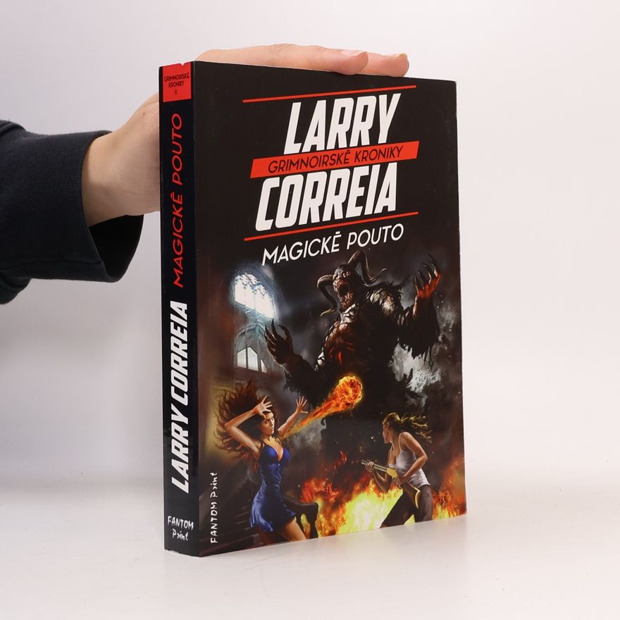 Larry Correia Grimnoirské kroniky 2. díl. Magické pouto