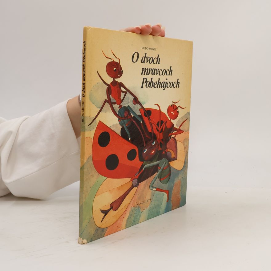 Rudo Moric O dvoch mravcoch pobehajcoch