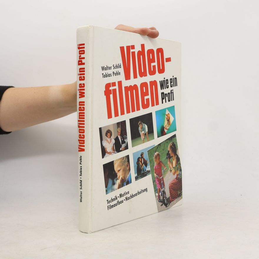 Walter Schild Videofilmen wie ein Profi