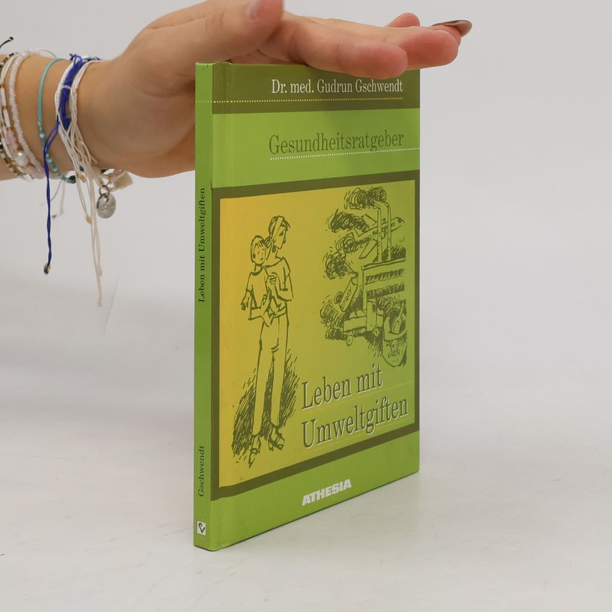 Gudrun Gschwendt Gesundheitsratgeber - Leben mit Umweltgiften