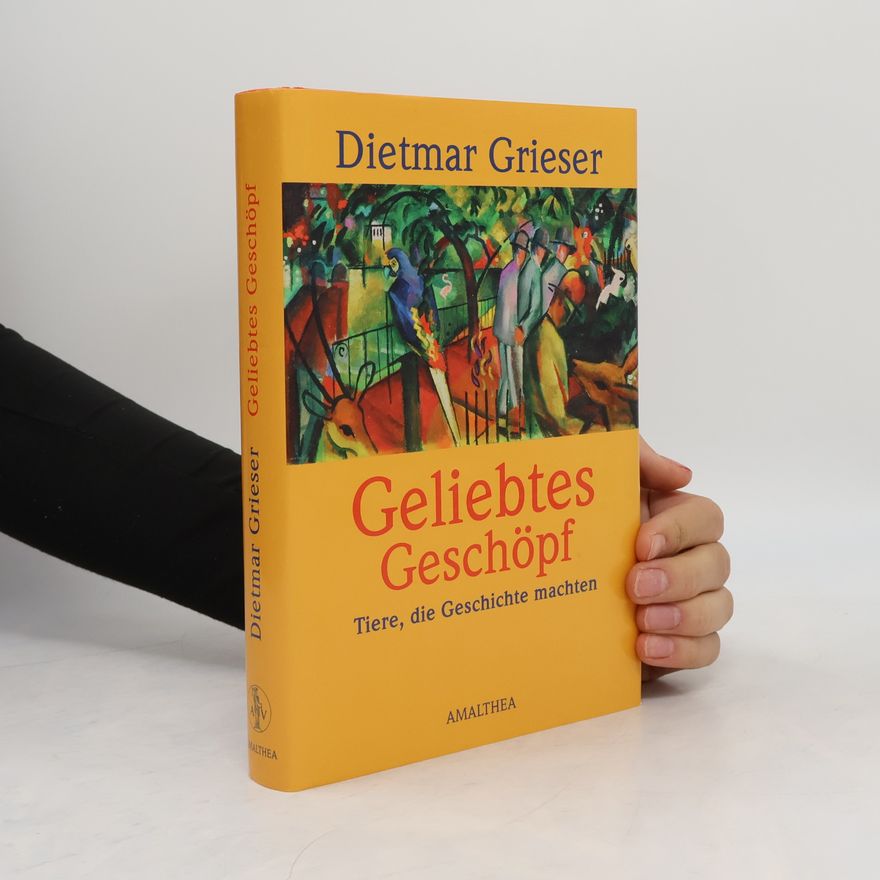 Dietmar Grieser Geliebtes Geschöpf