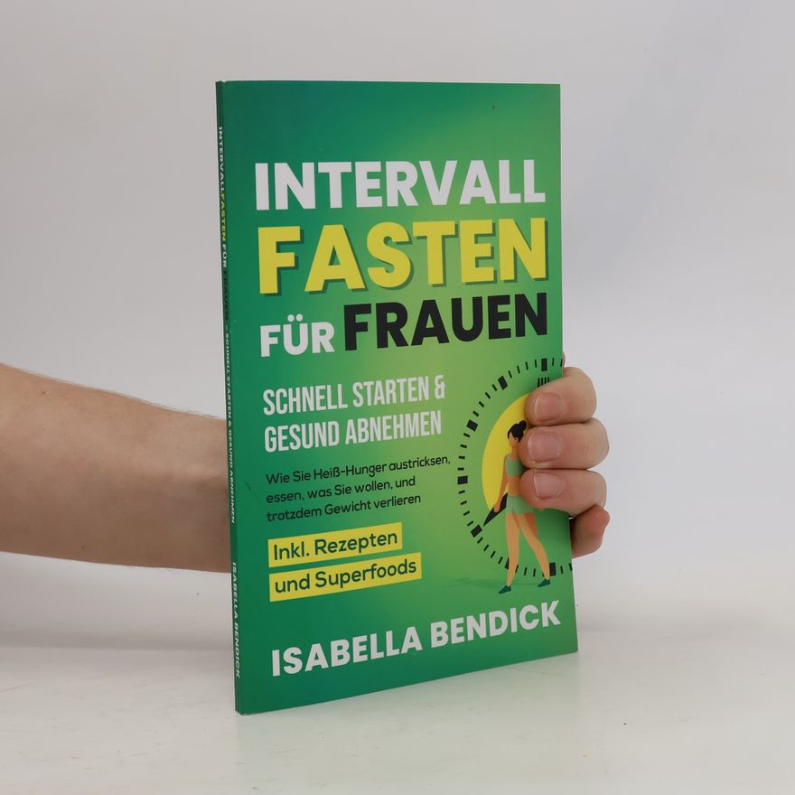 Isabella Bendick Intervallfasten für Frauen - schnell starten & gesund abnehmen