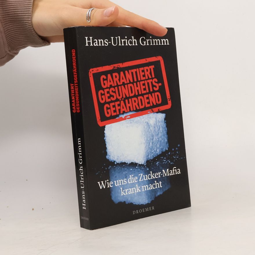 Hans-Ulrich Grimm Garantiert gesundheitsgefährdend