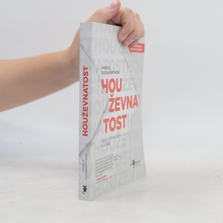 Angela Duckworth Houževnatost. Síla vytrvalosti a vášně