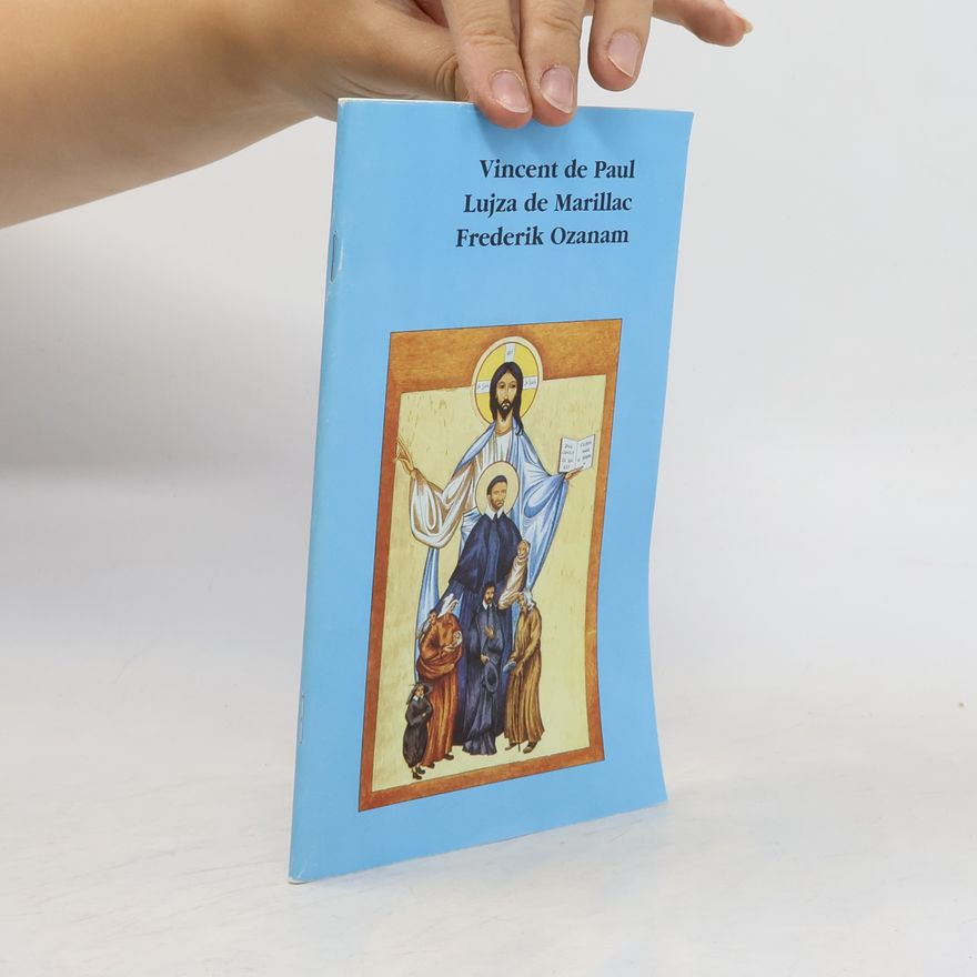 Autorenkollektiv Vincent de Paul. Lujza de Marillac. Frederik Ozanam
