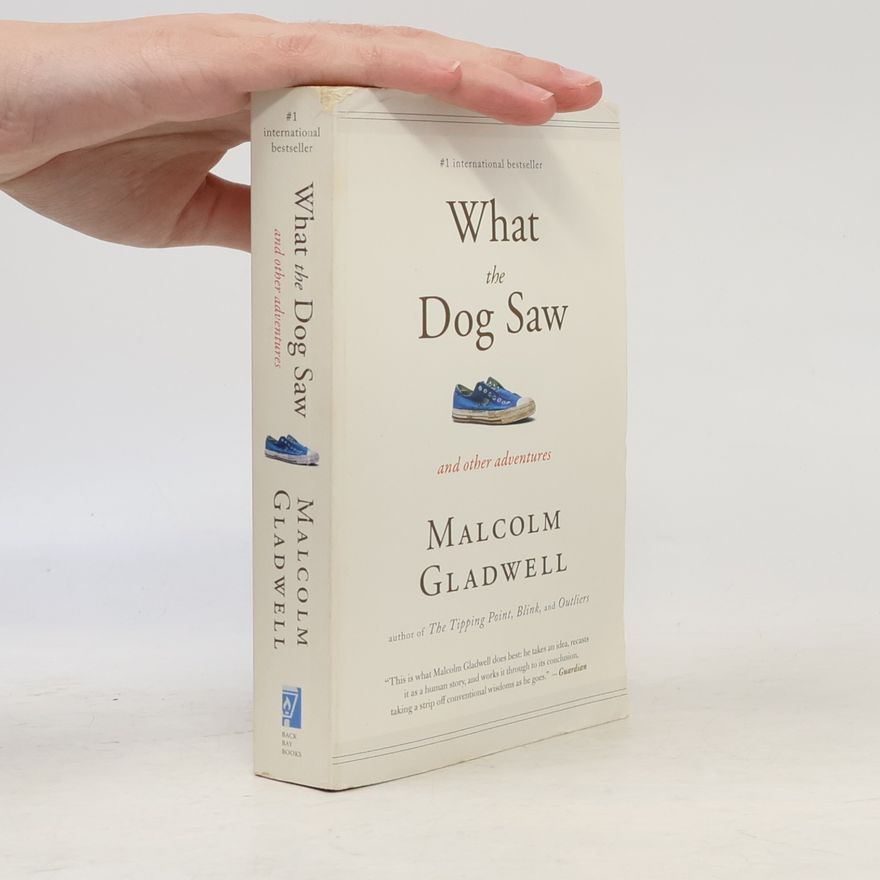 Malcolm Gladwell What the Dog saw
