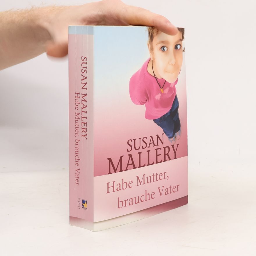 Susan Mallery Habe Mutter, brauche Vater