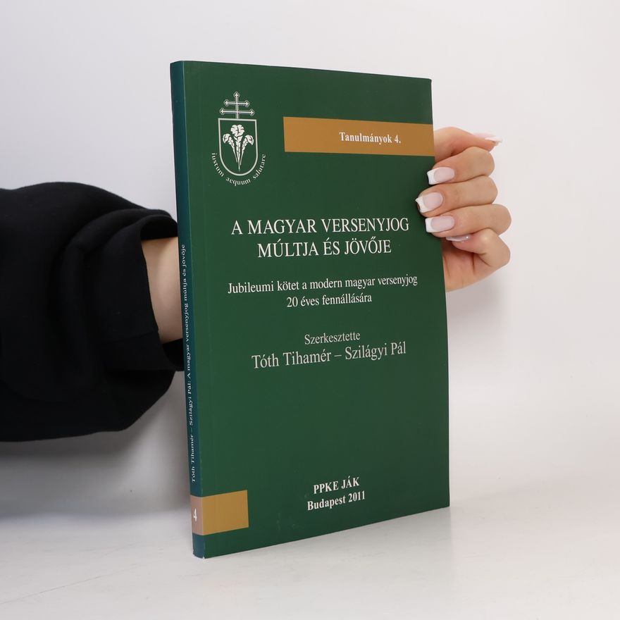 Collectif d'auteurs A magyar versenyjog múltja és jövője