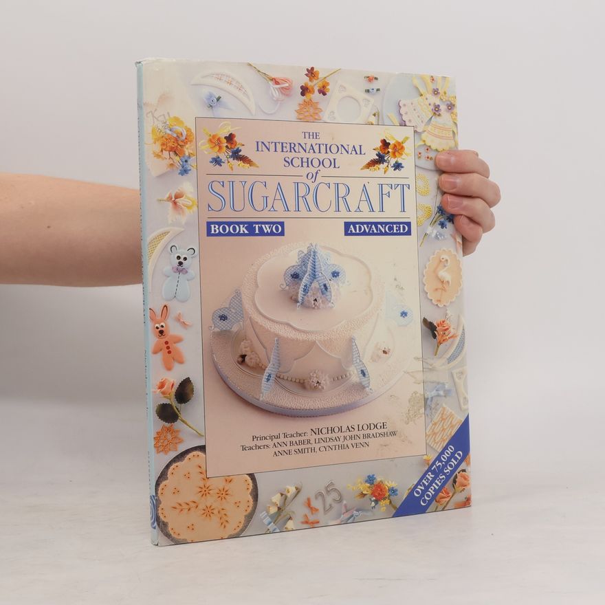 Cynthia Venn International School of Sugarcraft - 2: Advanced