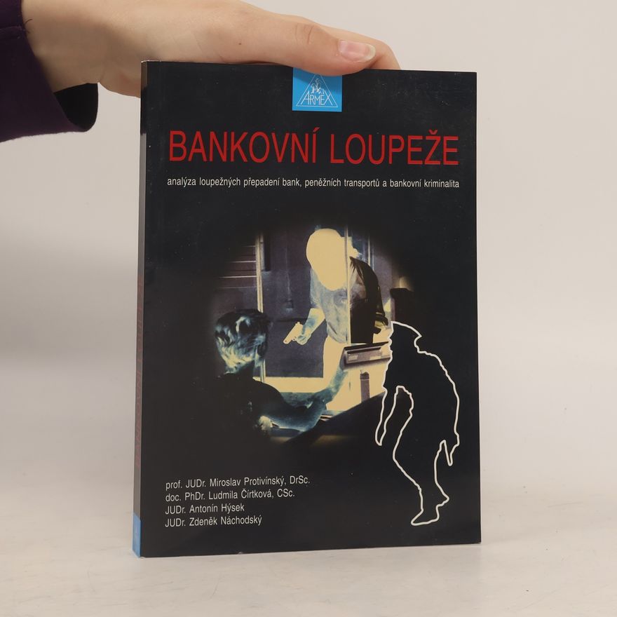 Miroslav Protivinský Bankovní loupeže