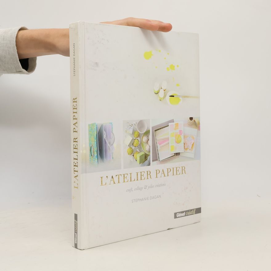 Dagan, Stéphanie L'atelier papier: Craft, collage et jolies créations