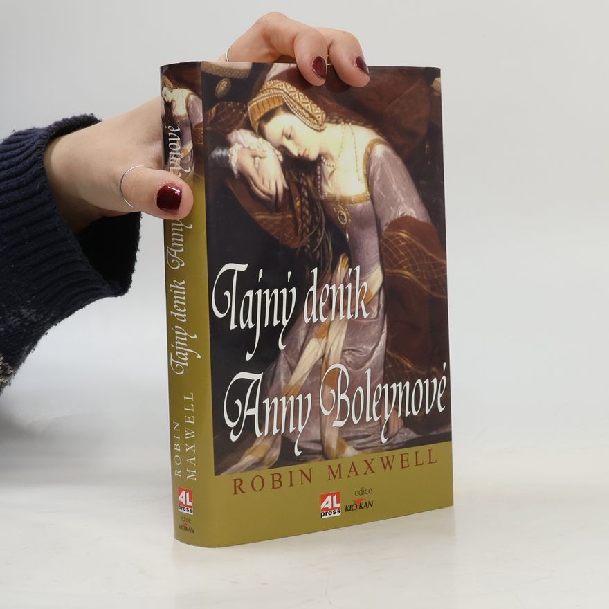Robin Maxwell Tajný deník Anny Boleynové