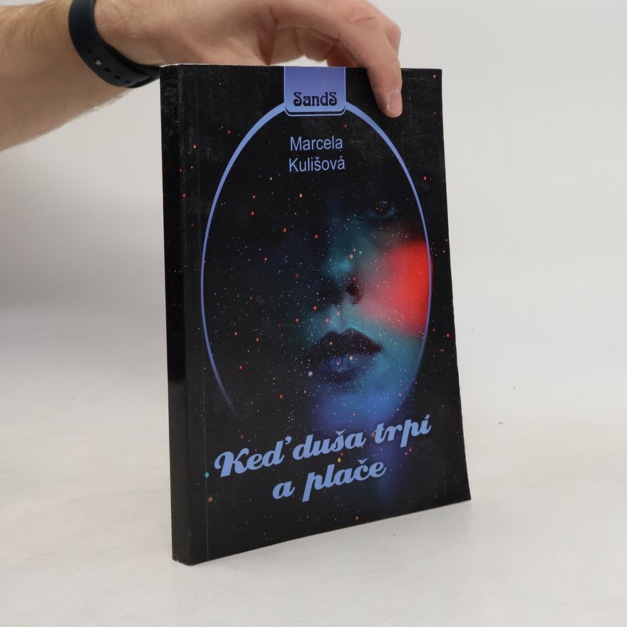 Marcela Kulišová Keď duša trpí a plače