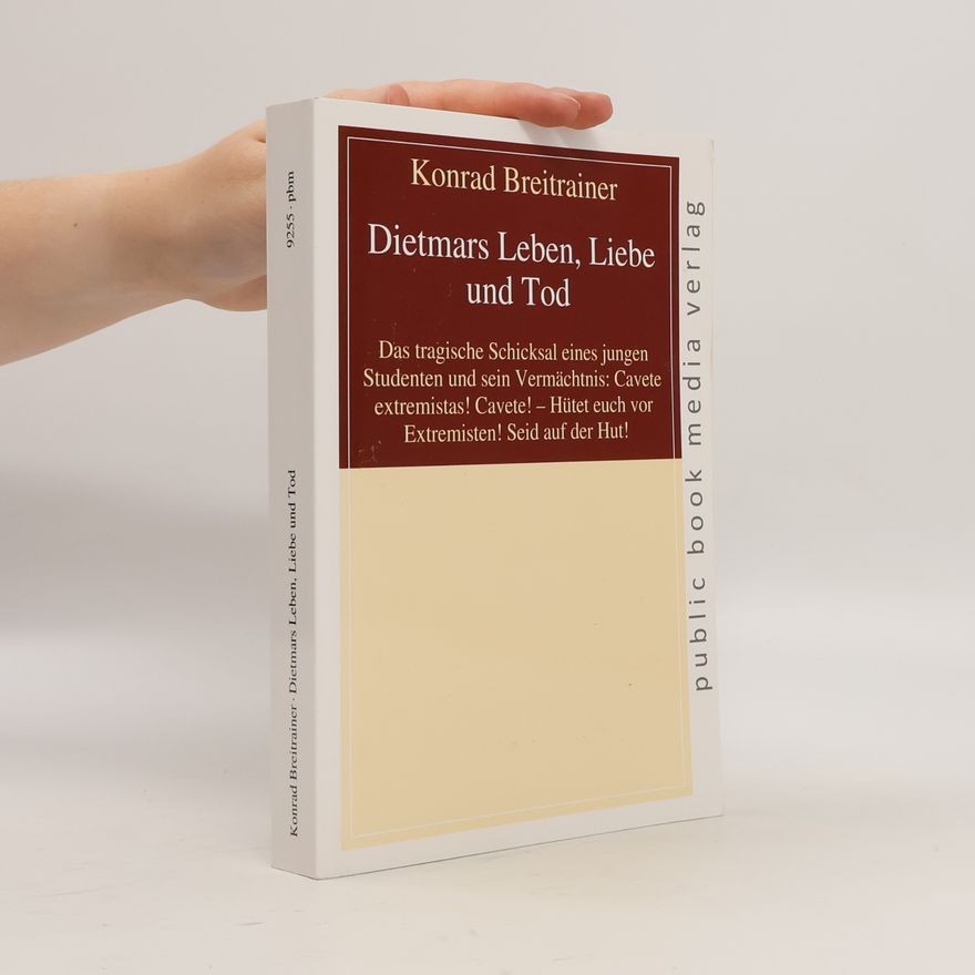 Konrad Breitrainer Dietmars Leben, Liebe und Tod