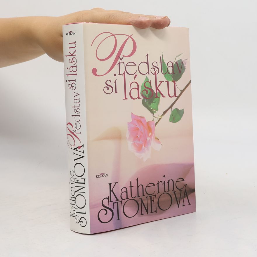 Katherine Stone Představ si lásku